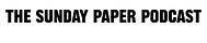 The Sunday Paper Podcast