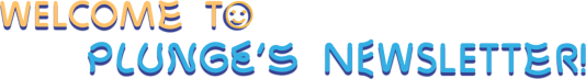 Plunge’s Newsletter
