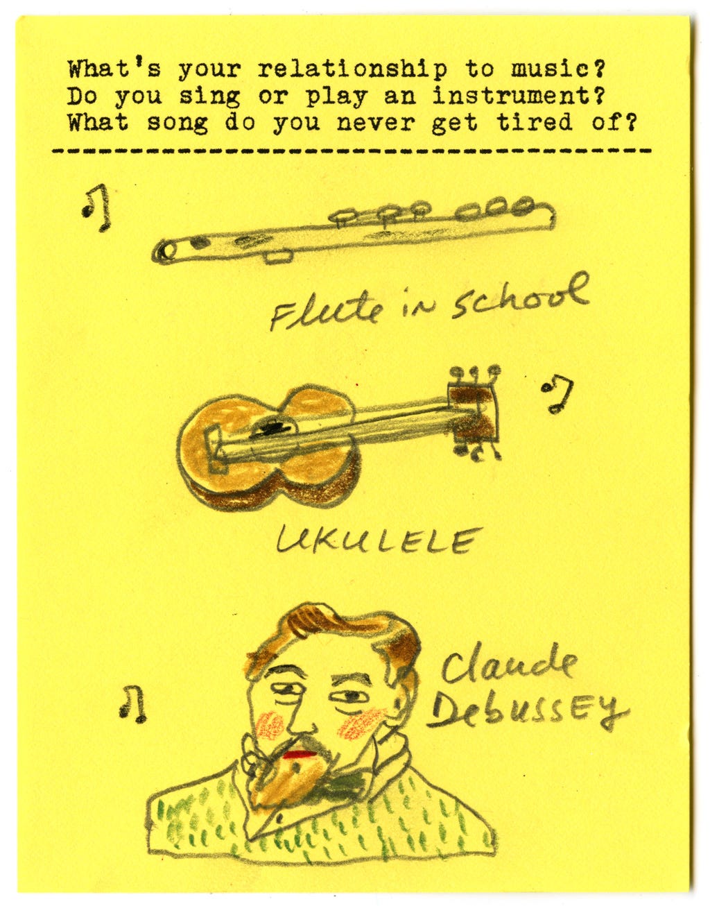 What's your relationship to music? Do you sing or play an instrument? What song do you never get tired of? Flute in school / Ukulele / Claude Debussy What's your relationship to music? Do you sing or play an instrument? What song do you never get tired of? Flute in school / Ukulele / Claude Debussy