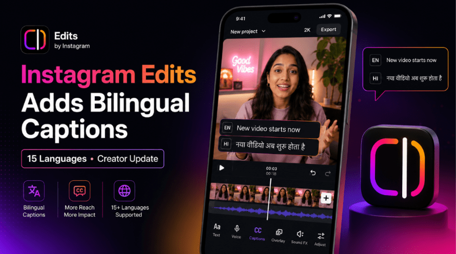 Instagram Edits Adds Bilingual Captions in 15 Languages