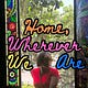Home, Wherever We Are