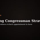 Paging Congressman Strawman