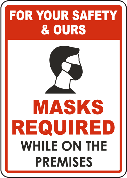 For Your Safety & Ours Masks Required Sign