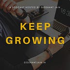Keep Growing in the AI Era with Siddhant