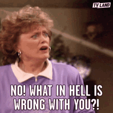 Image result for "wtf is wrong with you" gif