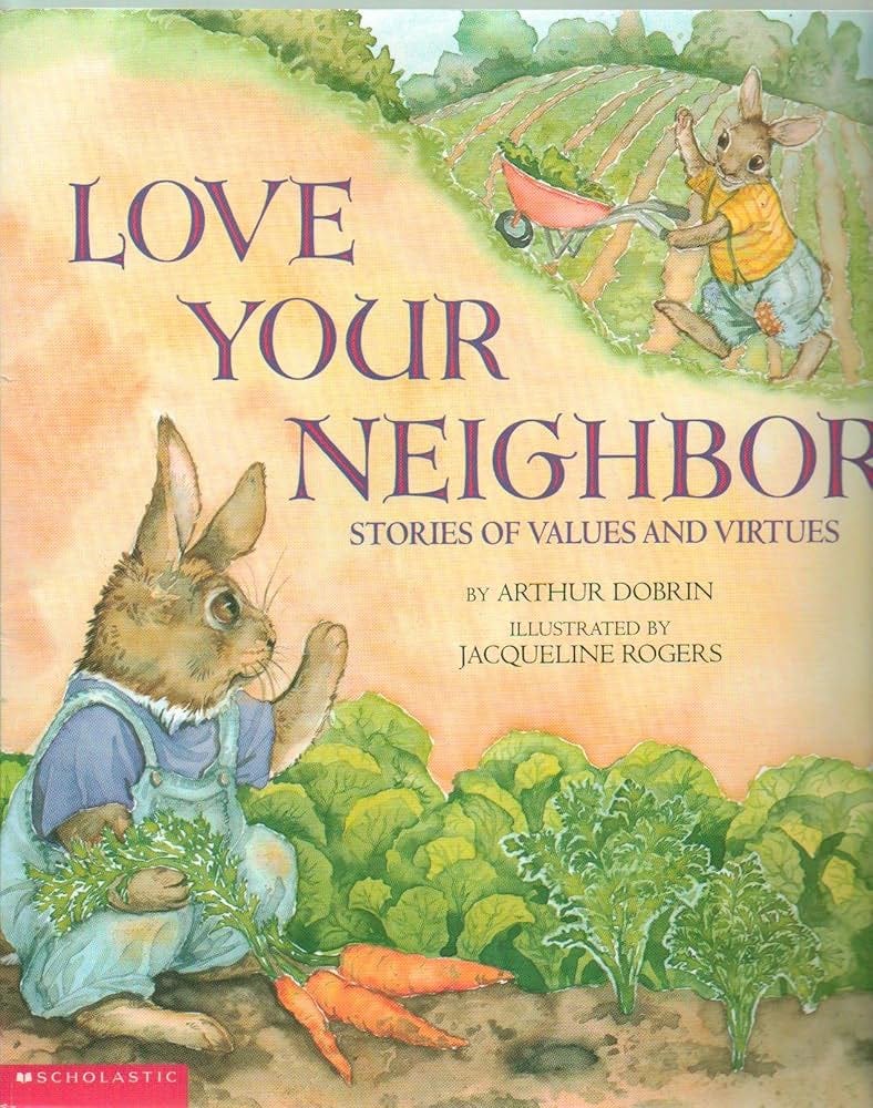 Love Your Neighbor: Stories of Values and Virtues