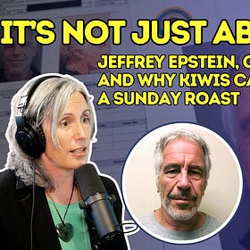 It’s Not Just About Sex: Jeffrey Epstein, Global Finance and Why More Kiwis Can’t Afford a Sunday Roast