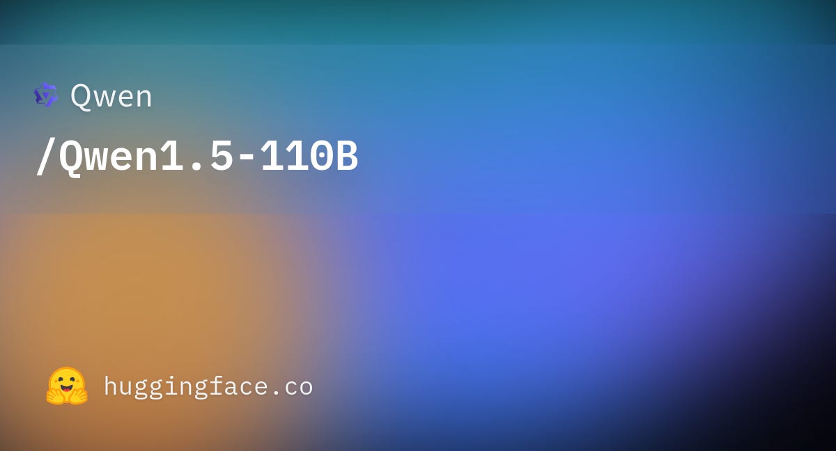 Qwen/Qwen1.5-110B · Hugging Face Qwen/Qwen1.5-110B · Hugging Face