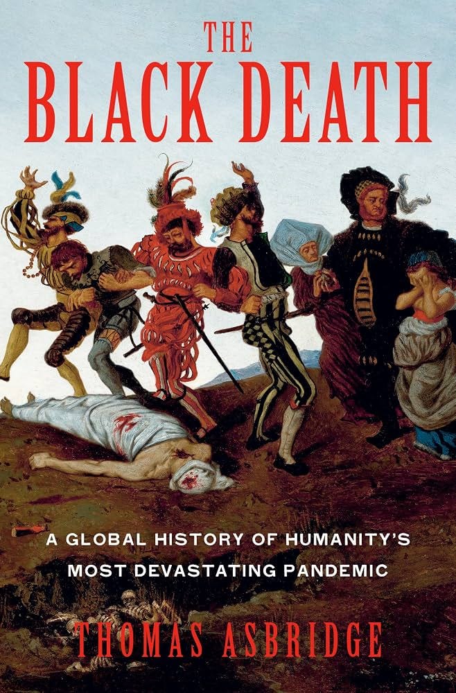 The Black Death: A Global History of Humanity's Most Devastating Pandemic: Asbridge, Thomas: 9780593129166: Amazon.com: Books The Black Death: A Global History of Humanity's Most Devastating Pandemic: Asbridge, Thomas: 9780593129166: Amazon.com: Books
