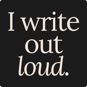 Dana DuBois | I Write Out Loud