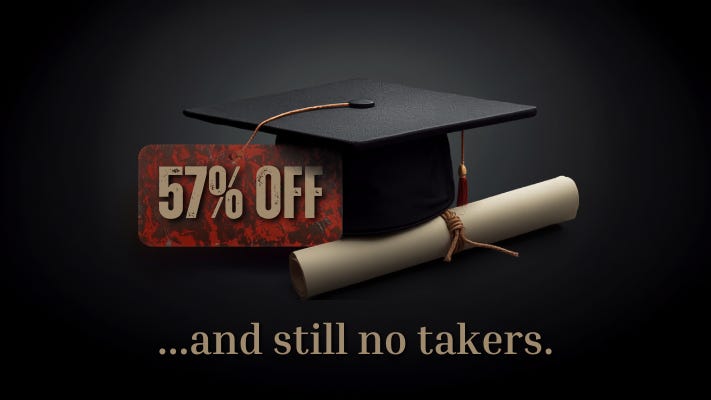 They're Discounting the Degree 57% — and Still Can't Sell It