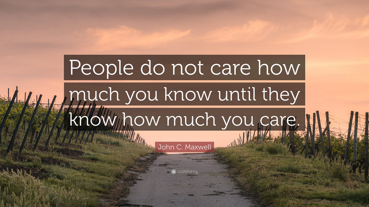 John C. Maxwell Quote: “People do not care how much you know until they  know how