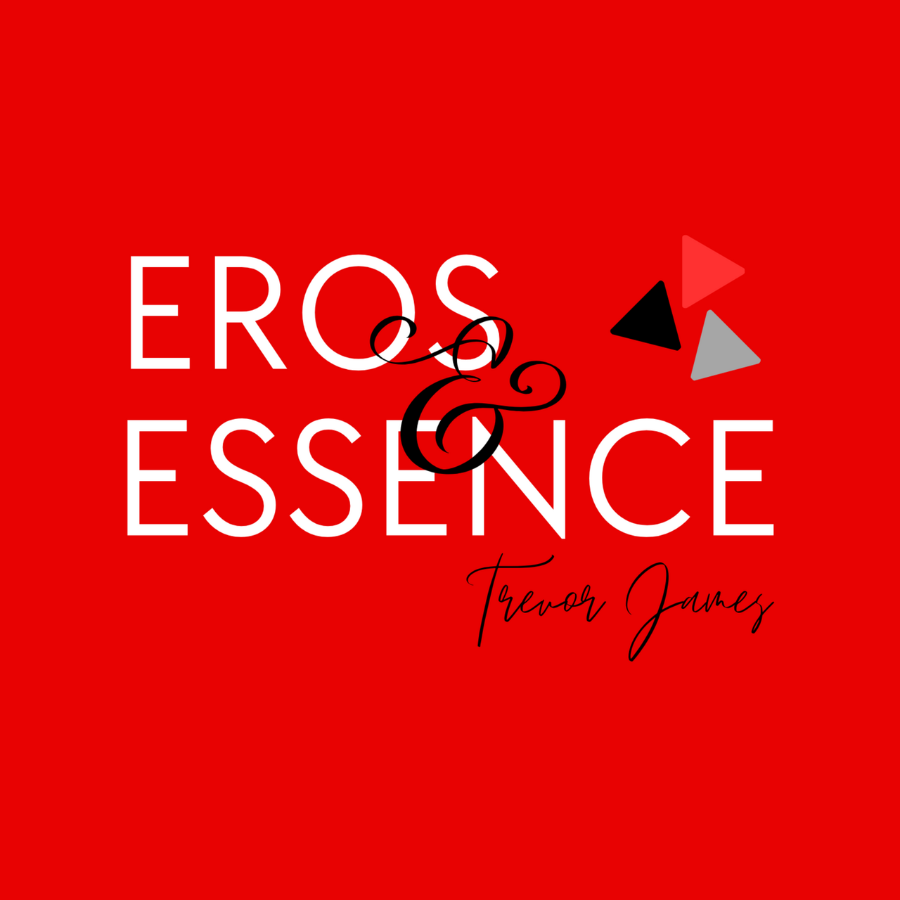 Eros & Essence