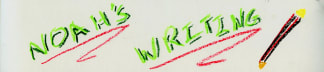 Noa’s Writing