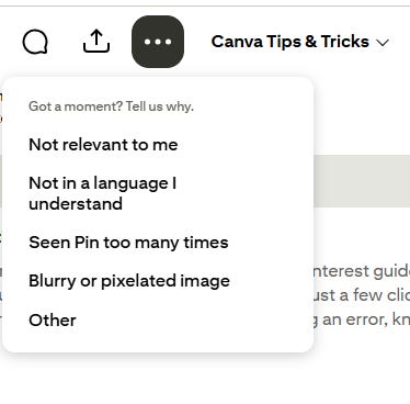 Pinterest feedback menu with options like “Not relevant to me,” “Seen Pin too many times,” and “Blurry or pixelated image” for tuning your Pinterest home feed. Pinterest feedback menu with options like “Not relevant to me,” “Seen Pin too many times,” and “Blurry or pixelated image” for tuning your Pinterest home feed.