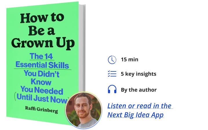 How to Be a Grown Up Raffi Grinberg Next Big Idea Club Book Bite