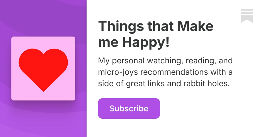 Things that Make me Happy! | Substack