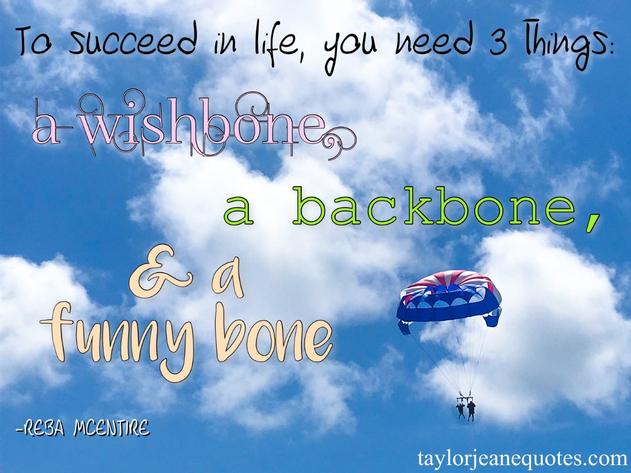 taylor jeane quotes, taylor jeane, taylor wilson, quote of the day email subscription substack free, positive quote of the day subscription, reba mcentire, reba mcentire quotes, bone quotes, funny quotes, inspirational quotes, life quotes, success quotes, quotes about bones, positive medical quotes, medical quotes, health quotes, simple quotes, short quotes, short funny quotes, friday quotes, parasailing, north carolina
