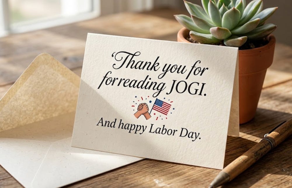 A Labor Day Note From Me to You