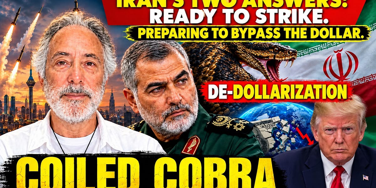 Pepe:Iran&rsquo;s Two Answers:Ready to Strike.Preparing to Bypass the Dollar.Iran&rsquo;s &ldquo;Coiled Cobra&rdquo; Warning