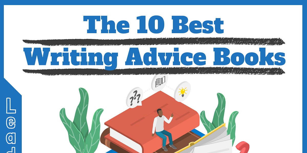 The 10 Best Writing Advice Books - by Bobby Powers