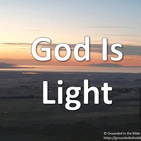 God is Light, Part 3: God’s Glory is Light on Earth