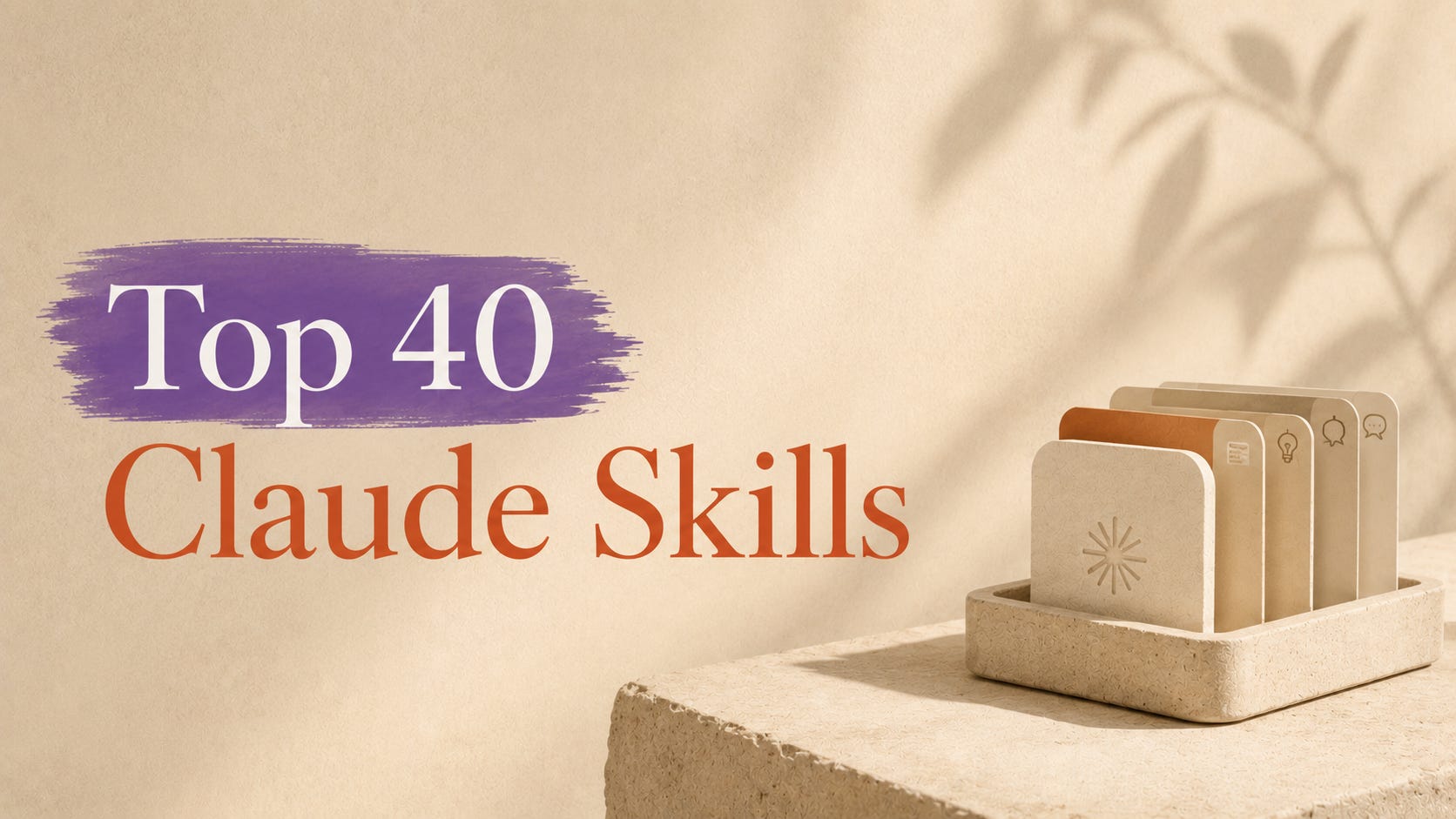 Cover image for Top 40 Claude Skills: Automate Almost Any Workflow