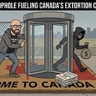 330% Surge: The Loophole Fueling Canada’s Extortion Crisis