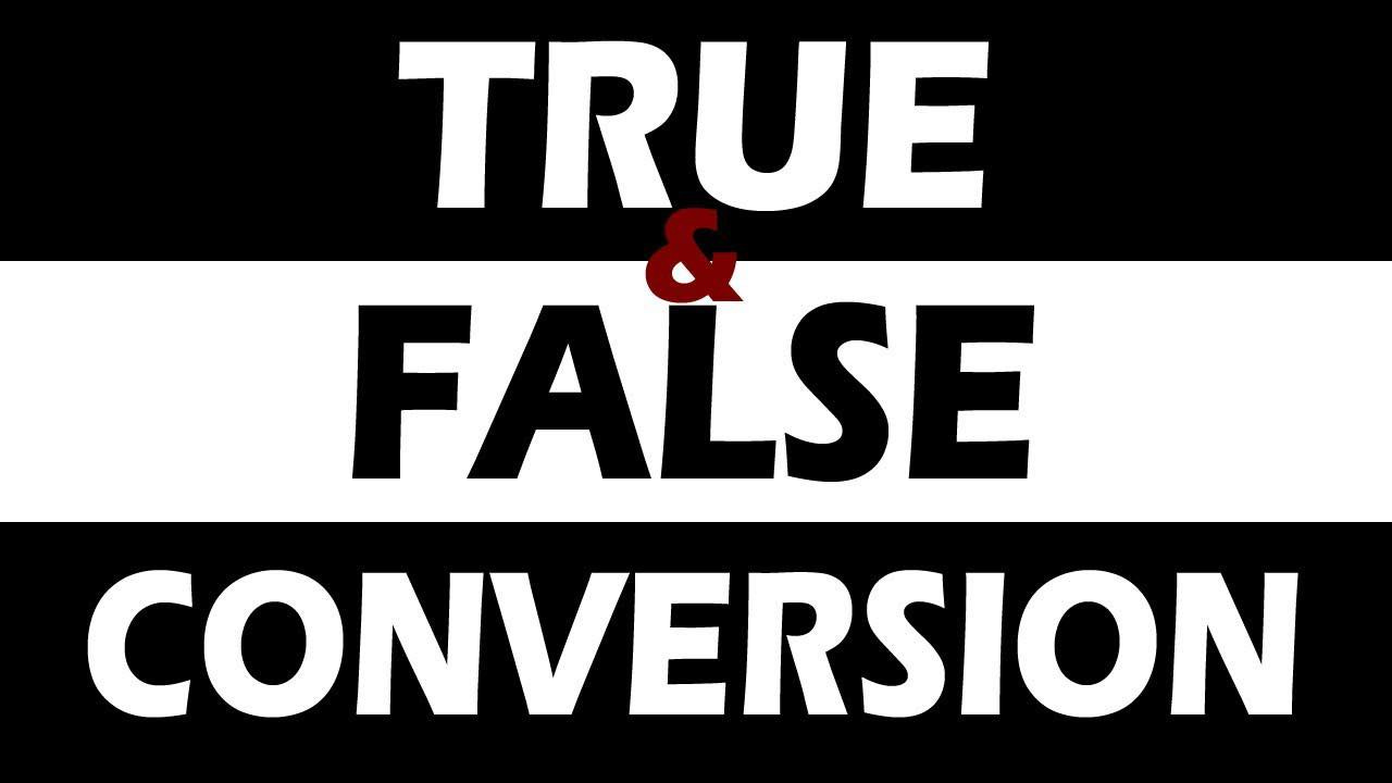 May be an image of text that says 'TRUE FALSE CONVERSIO ERSION' May be an image of text that says 'TRUE FALSE CONVERSIO ERSION'