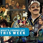 What's Coming Out This Week In Theaters and On Streaming, VOD & TV: August 3 thru August 9, 2026