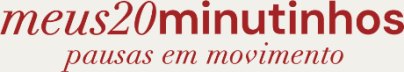 #meus20minutinhos
