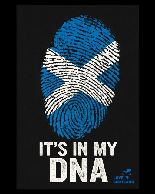 May be an image of text that says "IT'S IN MY DNA LOVE SCOTLAND"