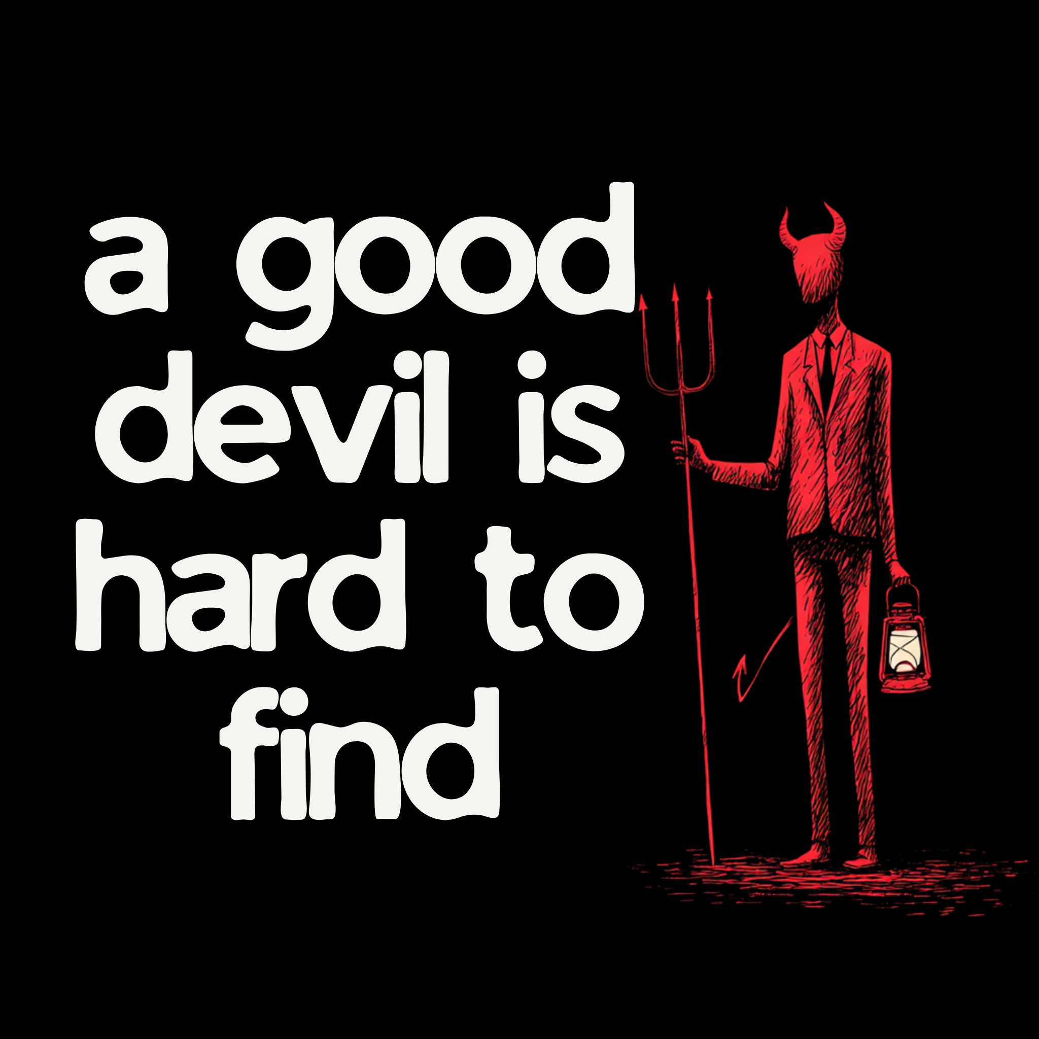 Go To Church Or The Devil Will Get You - by Knox McCoy
