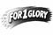 For 1 Glory