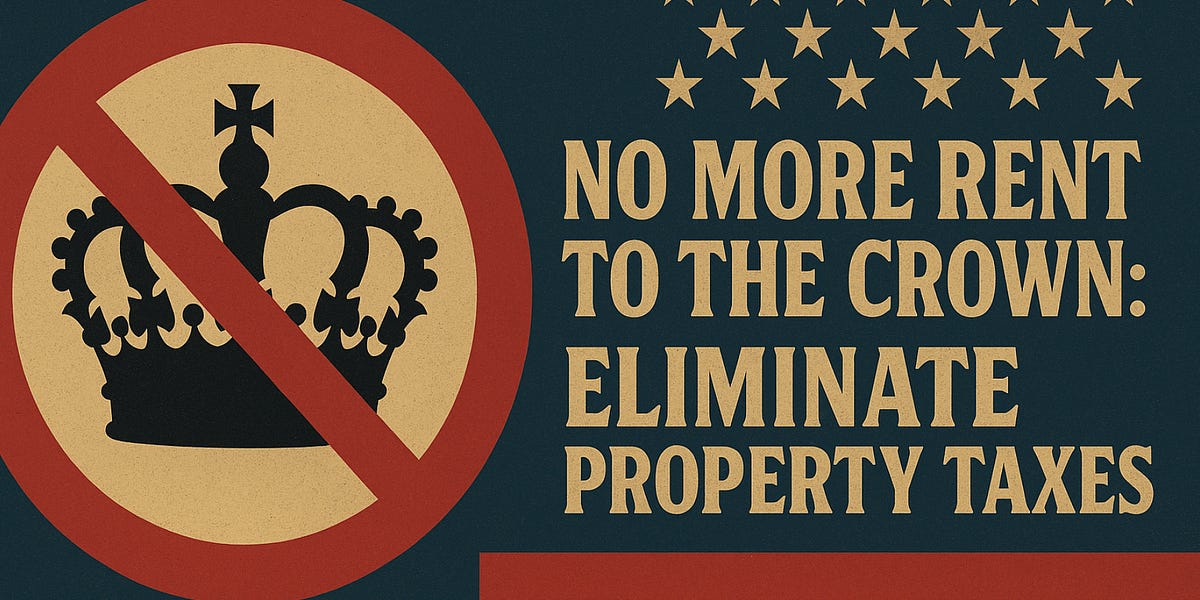 Let the Eagle Soar Again: Ending the Feudal Tyranny of Property and Capital Gains Taxes