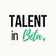 Talent in Beta