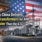 Why China Delivers Large Transformers for AIDC Faster Than the U.S. ?