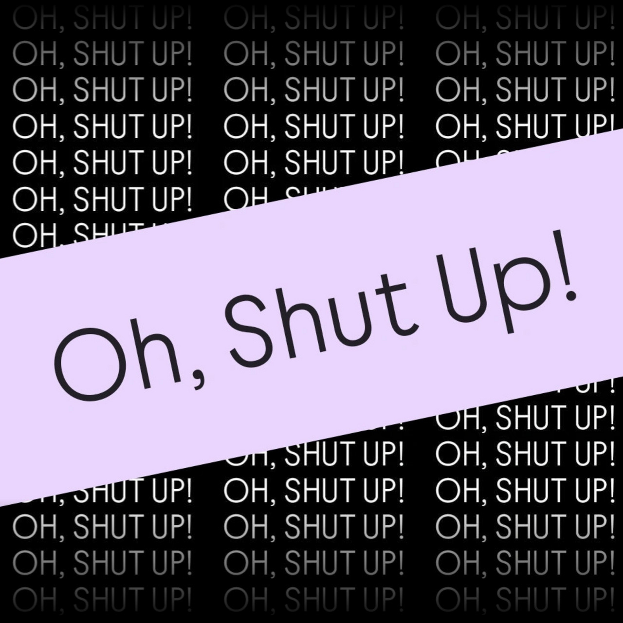 “Oh, Shut Up!” with Mark O’Donovan