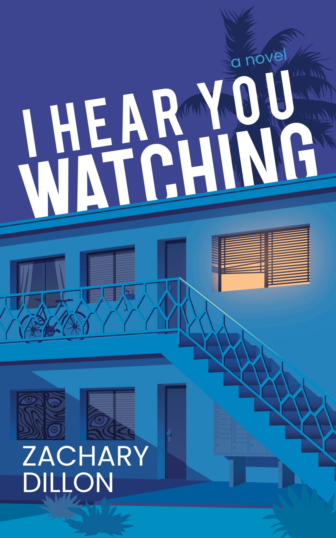 Cover image of novel, showing an illustration of a two-story Los Angeles apartment building at night with only one lit window, all in shades of blue and purple except the pale yellow of the lit window. The book title looms in block letters over the building: "I Hear You Watching."