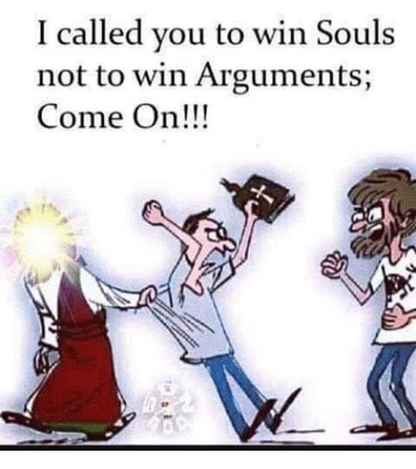 May be an image of text that says 'I called you to win Souls not to win Arguments; Come On!!! የየትጵራ 飲'