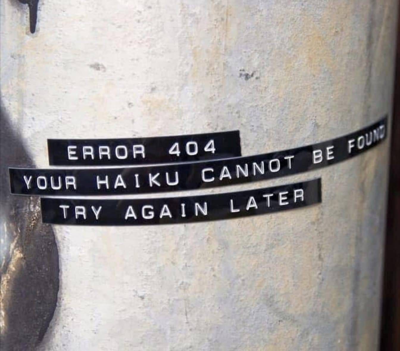 Error 404, your haiku cannot be found, try again later