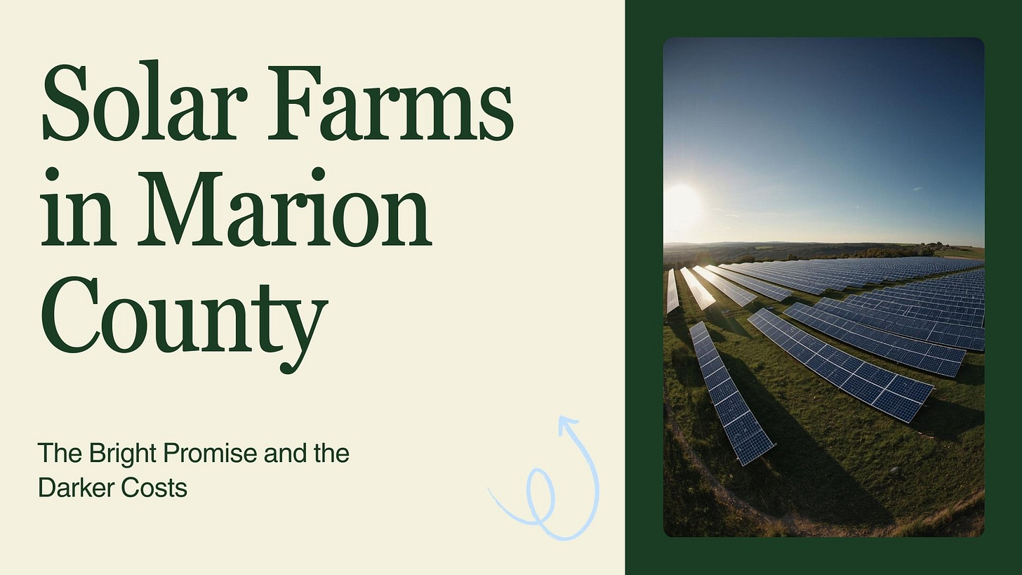 Solar Farms in Marion County: The Bright Promise and the Darker Costs