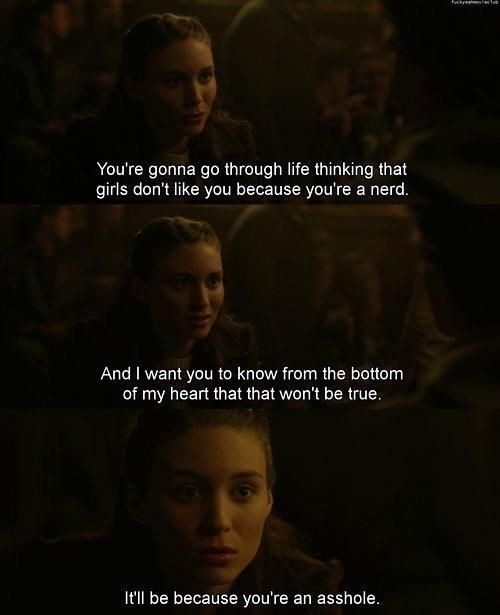 Screencap from The Social Network where a girl tells Zuckerberg that he's going to go through life thinking that girls don't like him because he's a nerd but that's not true, it's because he's an asshole