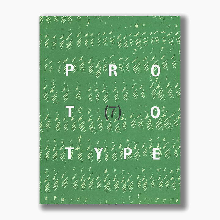 PROTOTYPE 7, Edited by Jess Chandler, Prototype Publishing, London, 2025