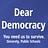 Dear Democracy