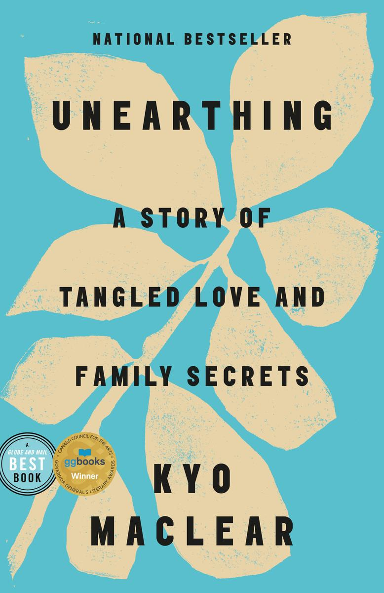 Unearthing: a story of tangled love and family secrets by Kyo Maclear