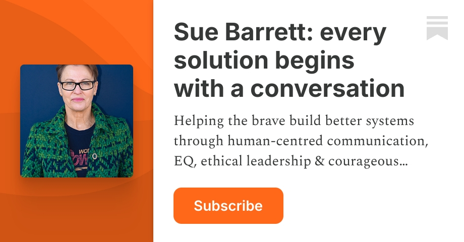 Sue Barrett: every solution begins with a conversation | Substack