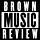 Brown Music Review