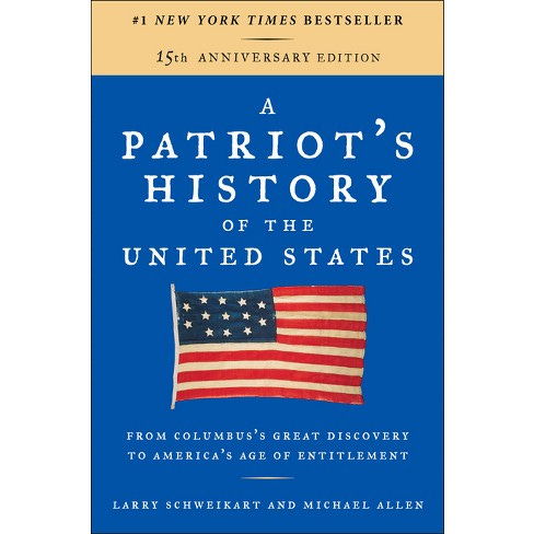 A Patriot's History of the United States - 10th Edition by Larry Schweikart  & Michael Allen (Paperback)