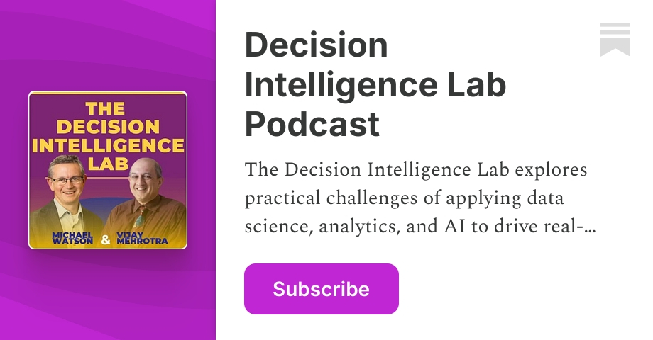 Decision Intelligence Lab Podcast | Michael Watson | Substack
